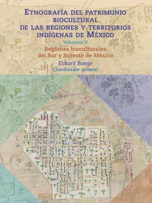 cover image of Etnografía del patrimonio biocultural de las regiones y territorios indígenas de México
